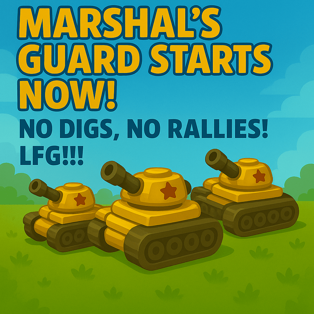 Colorful graphic with three cartoon yellow tanks with red stars on their turrets, set on grass under a blue sky with clouds. Large bold text reads 'MARSHAL'S GUARD STARTS NOW! NO DIGS, NO RALLIES! LFG!!!'