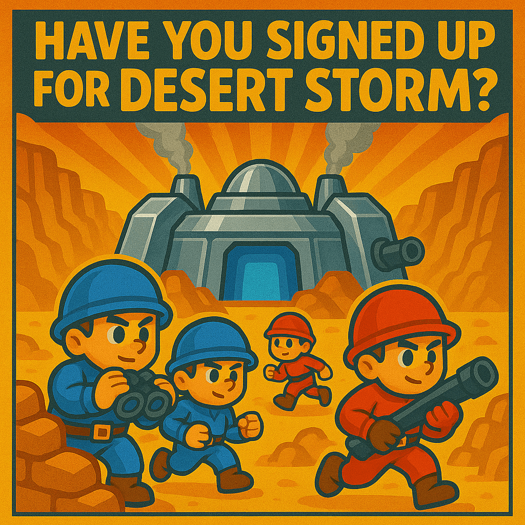 Colorful promotional image with the text 'Have You Signed Up For Desert Storm?' at the top, showing cartoon soldiers in blue and red uniforms running across a rocky desert landscape. In the background is a large fortified bunker with cannons and smoke rising, emphasizing action and event participation.